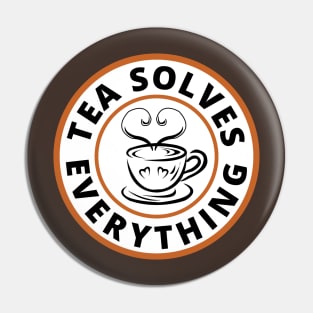 A cup of tea solves everything Pin