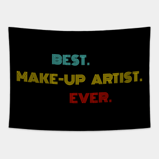 Best Make-up Artist Ever - Nice Birthday Gift Idea Tapestry