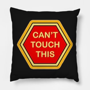 Can't Touch This Pillow