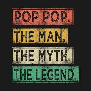Pop pop gift - Pop pop the man the myth the legend T-Shirt