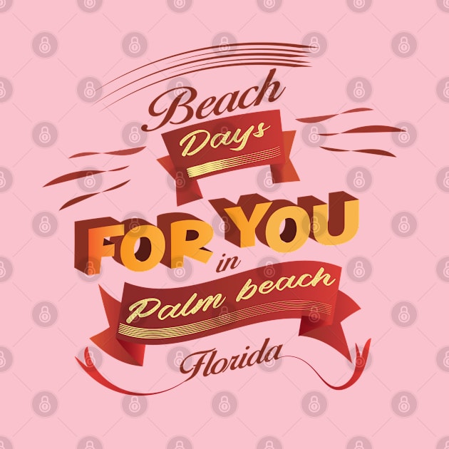 Beach Days for you in Palm Beach - Florida (light colors t-shirts) by ArteriaMix