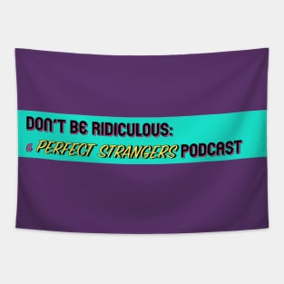 Don't Be Ridiculous: A Perfect Strangers Podcast (stripe) Tapestry