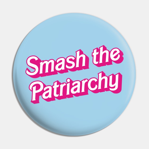 Smash the Patriarchy - humorous retro Barbie logo inspired feminist by Kelly Design Company Pin by KellyDesignCompany