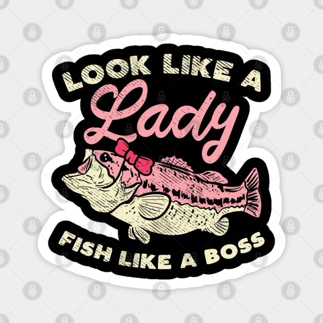 Look Like A Lady Fish Like A Boss Magnet by maxdax