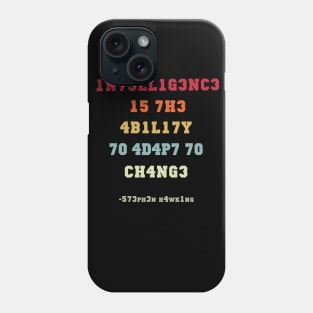 1n73ll1g3nc3 shirt Intelligence Is The Ability To Adapt To Change Vintage Phone Case