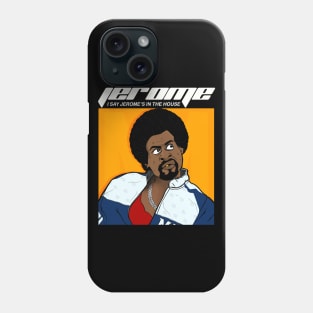 Jerome's In the House Phone Case