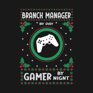 Branch Manager By Day Gamer By Night -  Ugly Christmas Gift Idea T-Shirt