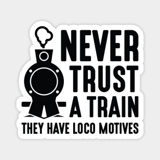 Never Trust A Train Magnet