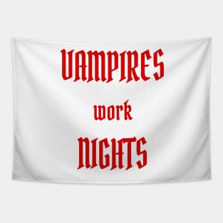 Vampires work Nights Tapestry