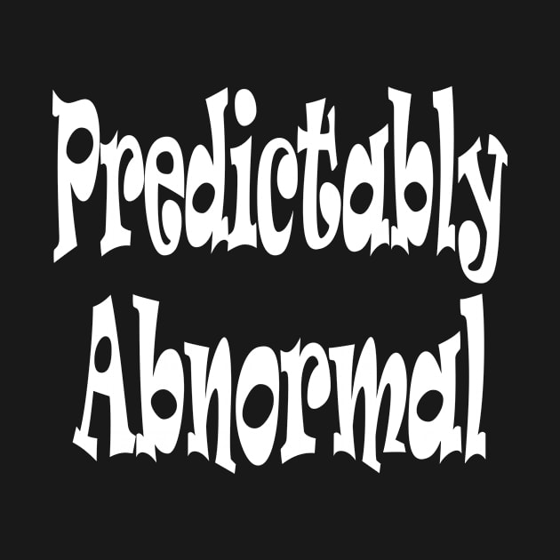 Predictably Abnormall Oxymoron Fun by Klssaginaw