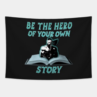 BE THE HERO OF YOUR OWN STORY Tapestry