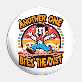 Another One Bites The Dust - Queen Tribute - Freddy Tribute - Mercury - Queen - Funny Sayings - Funny Gift - Funny Slogan - Funny Quotes - Funny Animals - Rock Tribute - Music Rock - Pop Pin