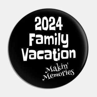 Family Vacation 2024 Making Memories Pin