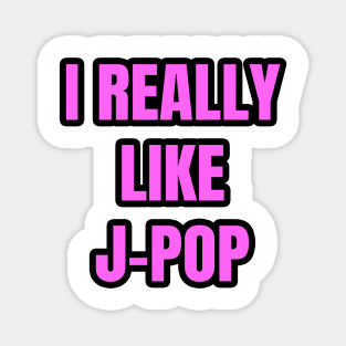 I Really Like J-Pop Magnet