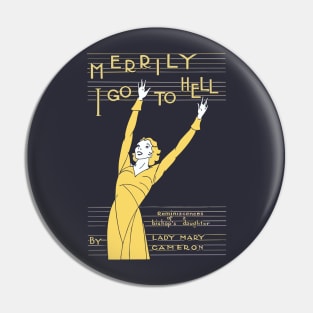 Merrily I Go To Hell Pin
