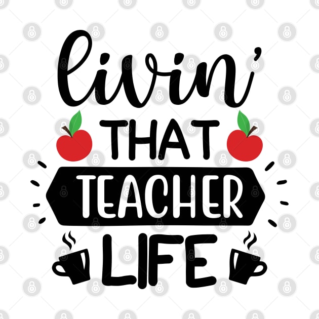 Living that teacher Life by DarkTee.xyz