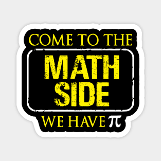 Come To the Math Side Shirt Magnet