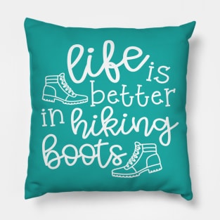 Life Is Better In Hiking Boots Hiker Pillow