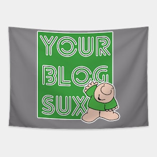 Your Blog Sux Tapestry