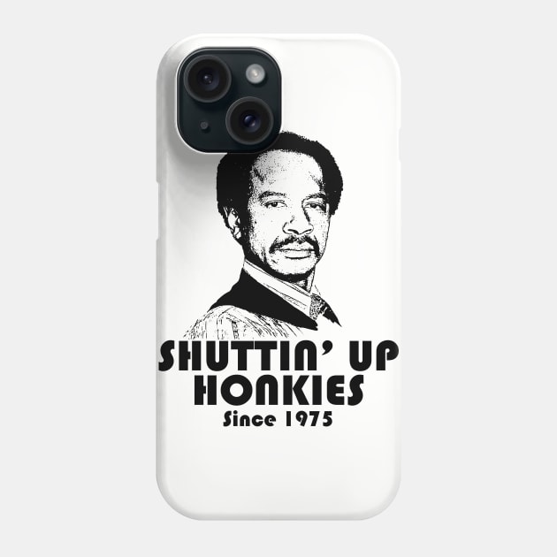 Shutting Up Honkies Since 1975 Phone Case by Alema Art