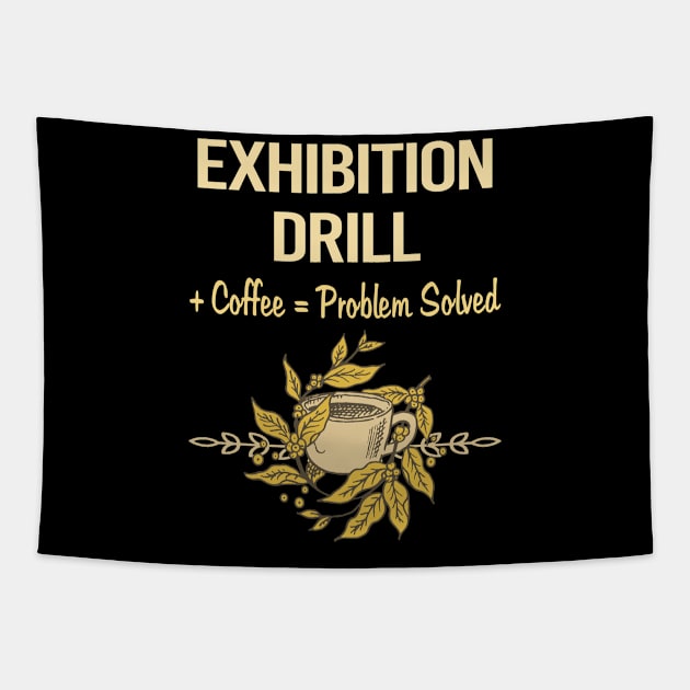 Problem Solved Coffee Exhibition Drill Tapestry by Happy Life