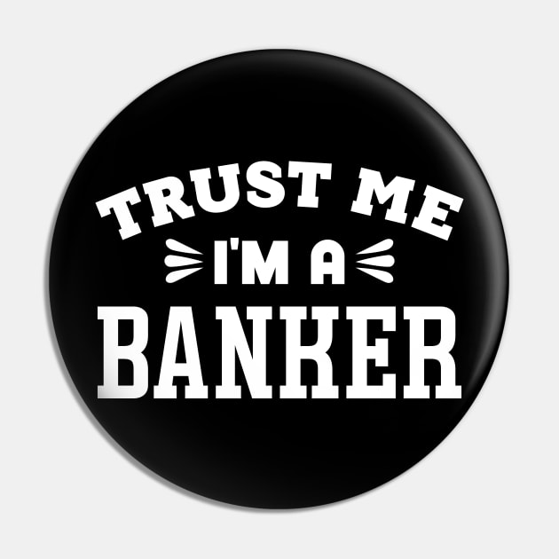 Trust Me, I'm a Banker Pin by colorsplash