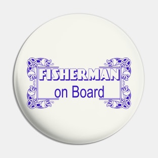 Fisherman on board Pin