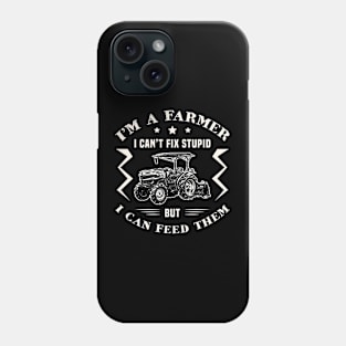 I'm A Farmer I Can't Fix Stupid // Retro Style Design Phone Case