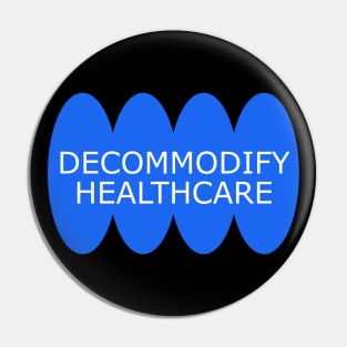 Decommodify Healthcare Pin