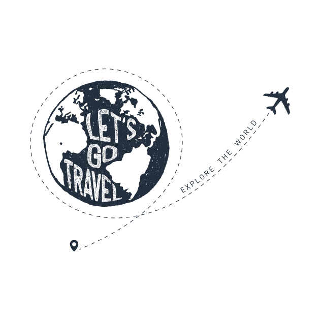 Earth. Let's Go Travel. Explore The World. Airplane. Motivational Quote by SlothAstronaut