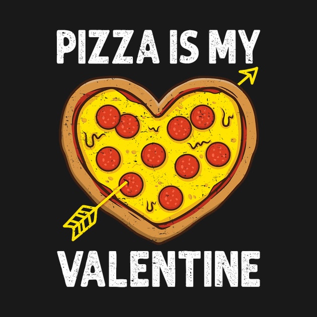 Pizza is My Valentine Mens Womens Boys Funny Valentines Day by Neldy