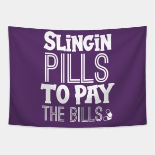 Slingin Pills To Pay The Bills Tapestry