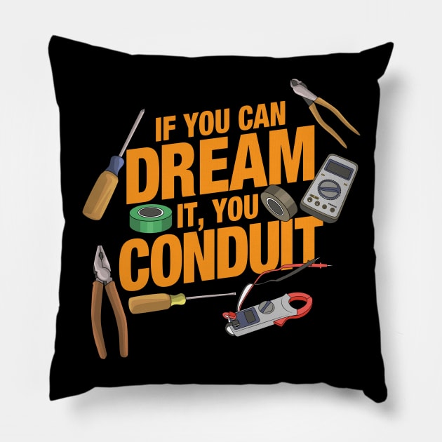 Funny Electrician - If you can dream it you conduit Pillow by Shirtbubble