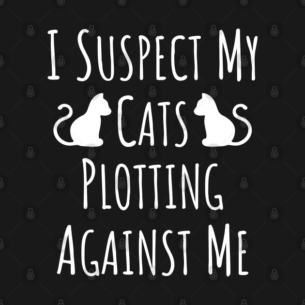 I Suspect My Cats Plotting Against Me - 12 by NeverDrewBefore