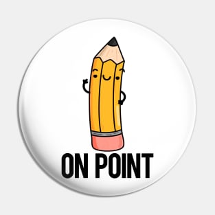 On Point Funny Pencil Pun Pin