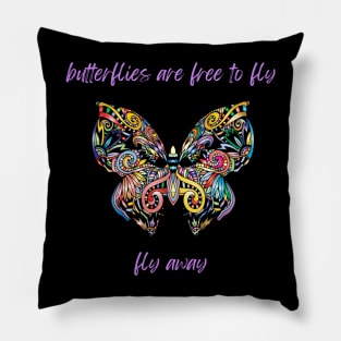 Butterflies Are Free To Fly Pillow