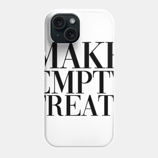 Make Empty Threats Phone Case