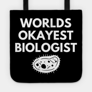 World okayest biologist Tote