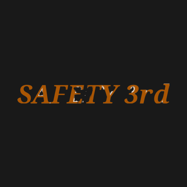 Safety Third by ReanimatedStore