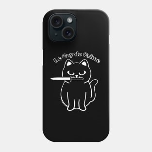 Be gay do crime Phone Case