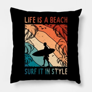 Life Is A Beach - Surf It In Style Men Surfer Tropical Summer Vacay Pillow