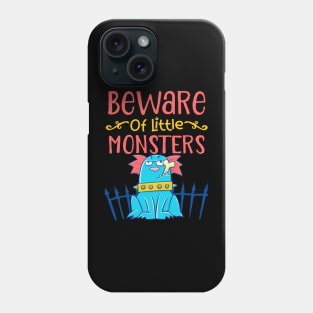 beware of little monsters Phone Case