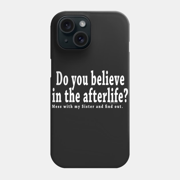 Mess with my sister... Phone Case by Illustratorator