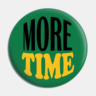 more time Pin