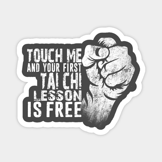 Touch Me and Your First Tai Chi Lesson Is Free Distressed Typography Design Magnet by missalona