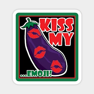 Kiss My...Emoji! Magnet