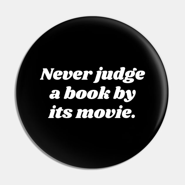 Never Judge A Book By Its Movie Pin by Word and Saying