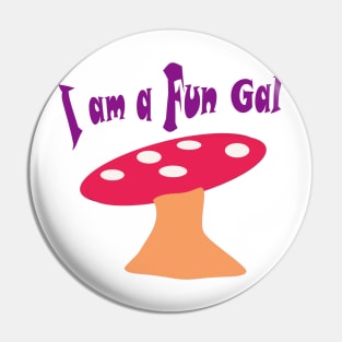 I am a fungi girl Pin