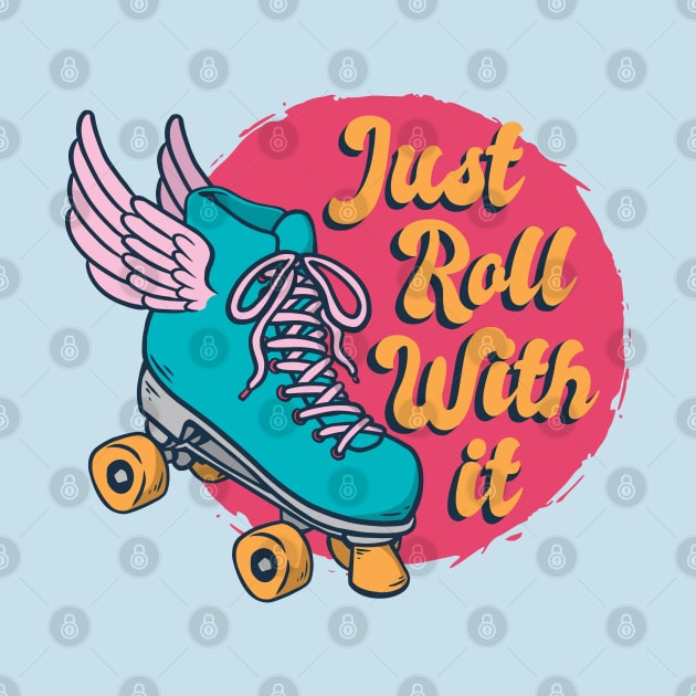 Just Roll by Safdesignx