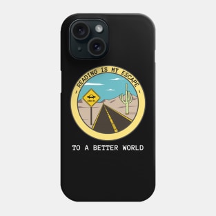 Copy of Reading is my escape to a better world Phone Case